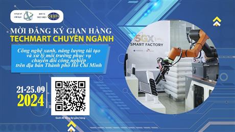 Mời đăng ký gian hàng Techmart chuyên ngành công nghệ xanh, năng lượng tái tạo và xử lý môi trường phục vụ chuyển đổi công nghiệp trên địa bàn Thành phố Hồ Chí Minh